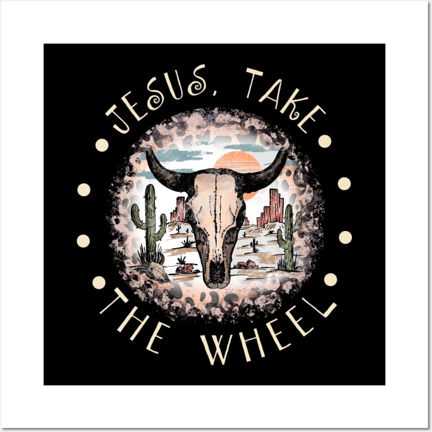 Jesus Take the Wheel Bull Skull Desert Wall Art by KatelynnCold Brew